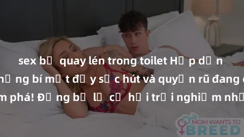 sex bị quay lén trong toilet Hấp dẫn với sex Mỹ đen: Những bí mật đầy sức hút và quyến rũ đang chờ đợi bạn khám phá! Đừng bỏ lỡ cơ hội trải nghiệm những khoảnh khắc mãnh liệt và đam mê!